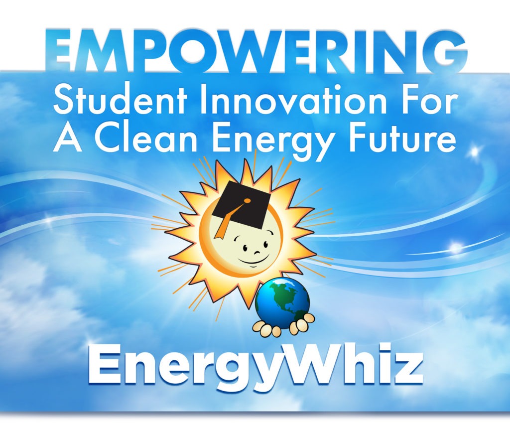 Empowering Student Innovation for a clean energy future EnergyWhiz